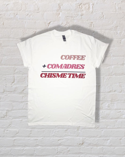 Coffee, comadres, chisme time Tee